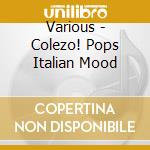 Various - Colezo! Pops Italian Mood cd
