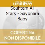 Souhtern All Stars - Sayonara Baby cd