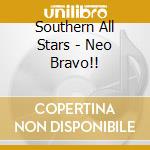 Southern All Stars - Neo Bravo!! cd