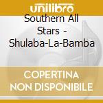Southern All Stars - Shulaba-La-Bamba cd