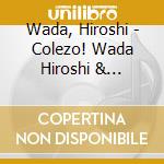 Wada, Hiroshi - Colezo! Wada Hiroshi & Mahinas cd
