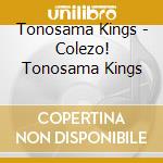 Tonosama Kings - Colezo! Tonosama Kings cd
