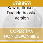 Kawai, Ikuko - Duende-Acostic Version cd musicale