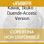 Kawai, Ikuko - Duende-Acostic Version cd
