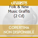 Folk & New Music Graffiti (2 Cd) cd