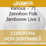 Various - '71 Zennihon Folk Jamboree Live 1 cd
