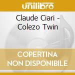 Claude Ciari - Colezo Twin cd musicale