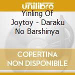 Yinling Of Joytoy - Daraku No Barshinya cd