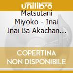 Matsutani Miyoko - Inai Inai Ba Akachan No Tame No Uta cd