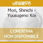 Mori, Shinichi - Yuusugeno Koi cd