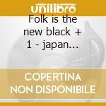 Folk is the new black + 1 - japan import - cd musicale di Janis Ian