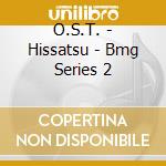 O.S.T. - Hissatsu - Bmg Series 2 cd