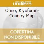 Ohno, Kiyofumi - Country Map cd