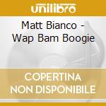 Matt Bianco - Wap Bam Boogie cd