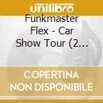 Funkmaster Flex - Car Show Tour (2 Cd) cd