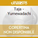 Taja - Yumewadachi cd