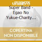 Super Band - Egao No Yukue-Charity Single cd