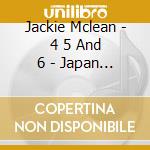 Jackie Mclean - 4 5 And 6 - Japan Cd cd musicale di Jackie Mclean
