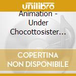 Animation - Under Chocottosister File.Four cd