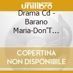 Drama Cd - Barano Maria-Don'T Make Me Alone cd