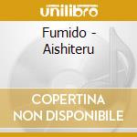 Fumido - Aishiteru cd