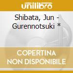 Shibata, Jun - Gurennotsuki * cd