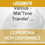 Various - Nhk'Time Traveler' O.S.T. cd