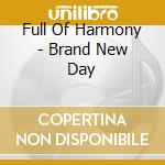 Full Of Harmony - Brand New Day cd