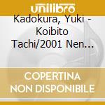 Kadokura, Yuki - Koibito Tachi/2001 Nen Nekomatsuri cd