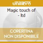 Magic touch of - ltd cd