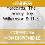 Yardbirds, The - Sonny Boy Williamson & The Yardbir * cd