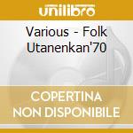 Various - Folk Utanenkan'70 cd