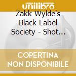 Zakk Wylde's Black Label Society - Shot To Hell cd musicale di Zakk Wylde's Black Label Society