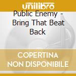 Public Enemy - Bring That Beat Back cd