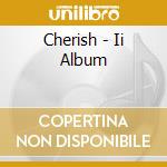 Cherish - Ii Album cd