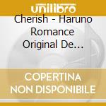 Cherish - Haruno Romance Original De Tsuduru cd