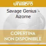 Savage Genius - Aizome cd