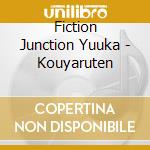 Fiction Junction Yuuka - Kouyaruten cd