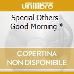 Special Others - Good Morning * cd