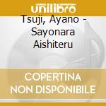 Tsuji, Ayano - Sayonara Aishiteru cd