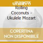 Rolling Coconuts - Ukulele Mozart cd
