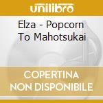 Elza - Popcorn To Mahotsukai cd