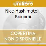 Nice Hashimoto - Kinmirai cd