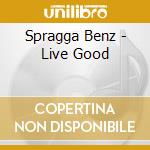 Spragga Benz - Live Good cd