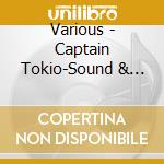 Various - Captain Tokio-Sound & Music Album- cd