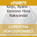 Kinjo, Ayano - Kirorono Hora Nakiyanda! cd