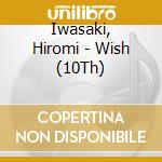 Iwasaki, Hiromi - Wish (10Th) cd