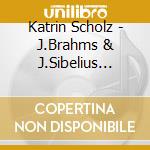 Katrin Scholz - J.Brahms & J.Sibelius Violin Concert cd