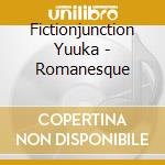 Fictionjunction Yuuka - Romanesque cd