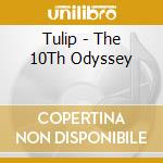 Tulip - The 10Th Odyssey cd